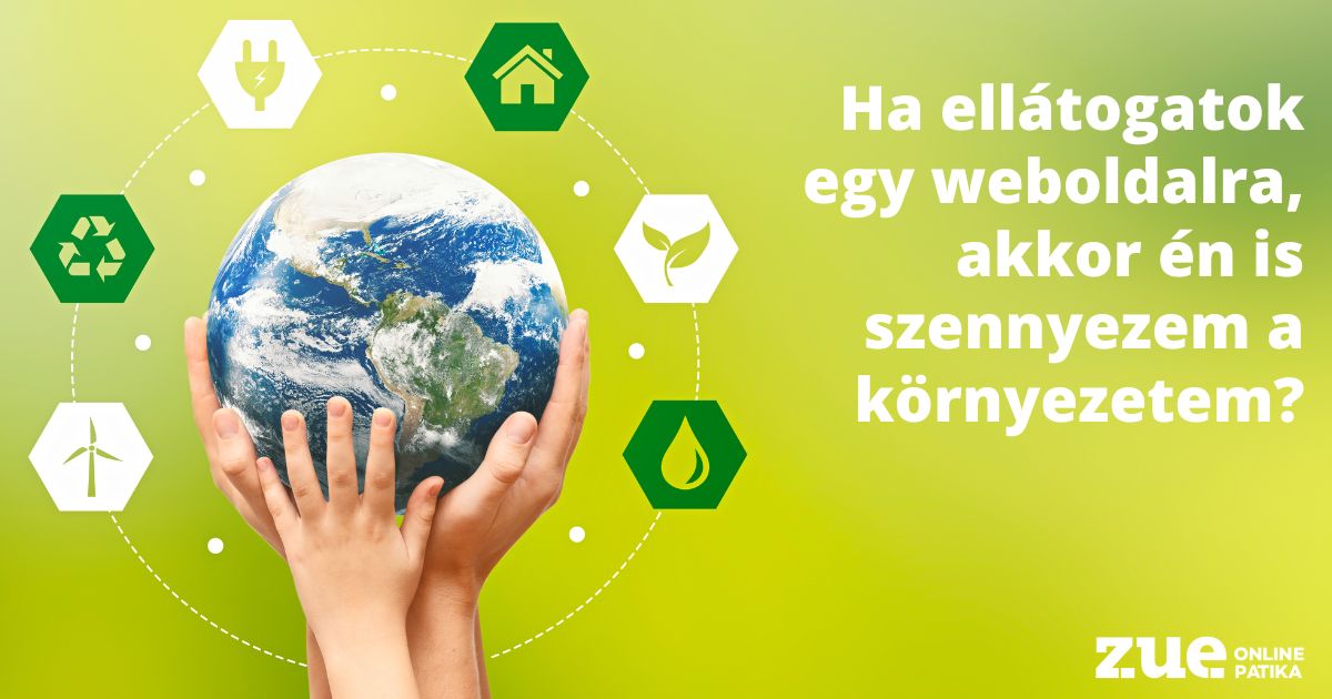 Ha ellátogatok egy weboldalra, akkor én is szennyezem a környezetem?