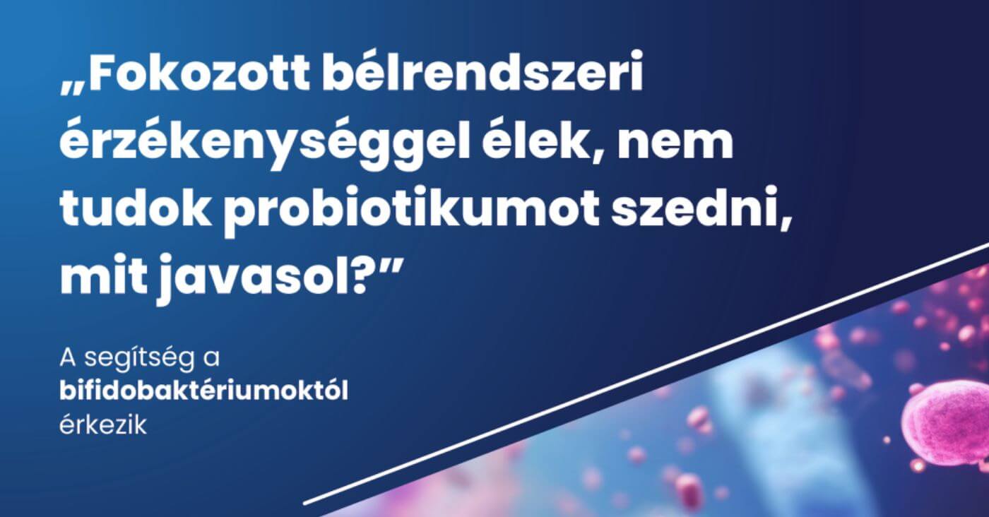 Bifidobaktériumok - Fokozott bélrendszeri érzékenység esetén