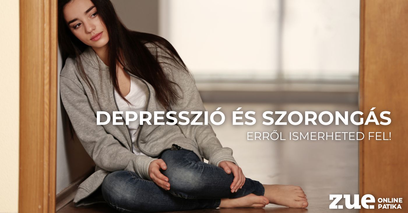 Depresszió és szorongás - erről ismerheted fel!